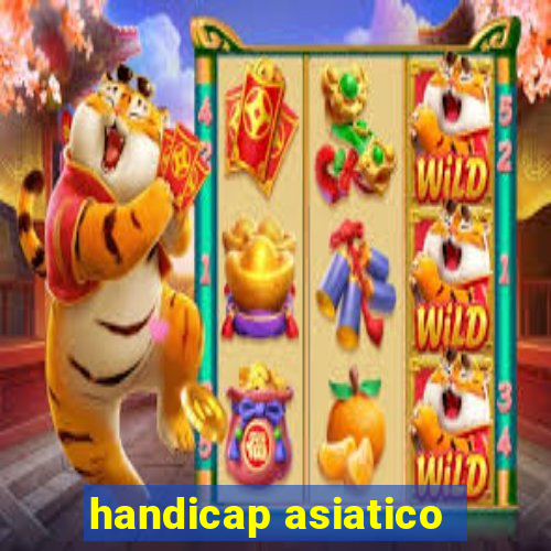 handicap asiatico - 1